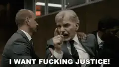 I Want Fucking Justice!