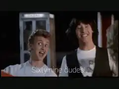 Sixty nine dudes!