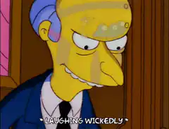Mr. Burns laughing wickedly