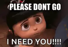Agnes Please Dont Go I Need You