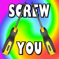 Screw You with Screwdrivers