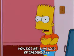 Bart Simpson How Do I Get That Kind Of Credibility