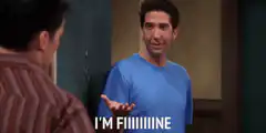 Ross I'm Fiiiine