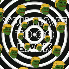You Have To Go Back Pepe Trump