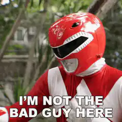 Red Dino Ranger I'm Not The Bad Guy Here
