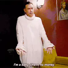 Steve Buscemi I'm a baby I have no money