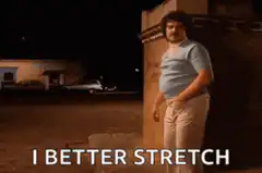 I Better Stretch
