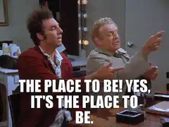 The Place to Be Yes It's the Place to Be