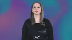 Woman signing the word DAY