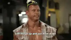 John Cena I lift things up and put them down