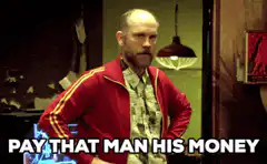 Pay That Man His Money