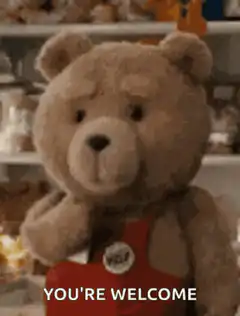 Ted bear says you're welcome