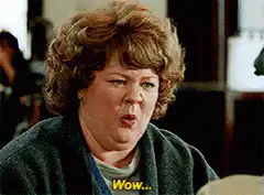 Melissa McCarthy saying Wow