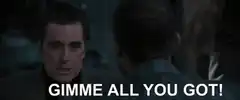 Gimme All You Got