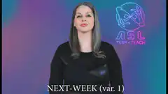 ASL sign for next week