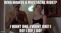 Who wants a mustache ride