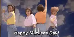 Four women dancing with Happy Mother's Day text