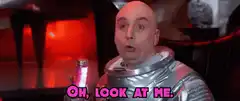 Dr. Evil shaking in his space boots