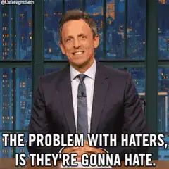 Seth Meyers haters gonna hate