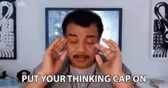 Neil deGrasse Tyson put your thinking cap on