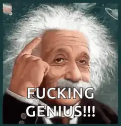 Albert Einstein fucking genius