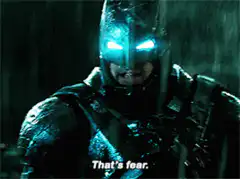Batman says That's fear