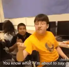 Guy in yellow shirt about to say it