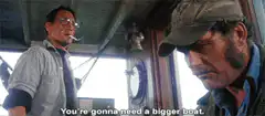 You're gonna need a bigger boat