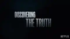 Discovering the Truth Netflix