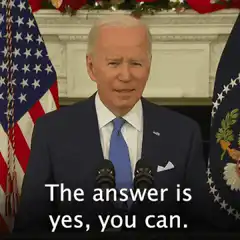 Joe Biden The answer is yes you can
