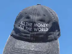 Fix the Money Fix the World Hat