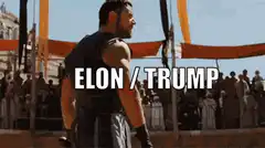 Elon / Trump Are You Not Entertained