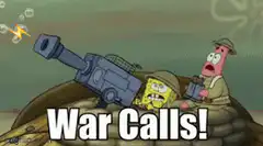 SpongeBob and Patrick War Calls