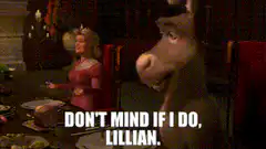 Donkey says don't mind if I do Lillian