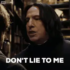 Severus Snape Don't Lie To Me