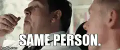 Same Person. Meme
