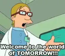 Welcome to the world of TOMORROW