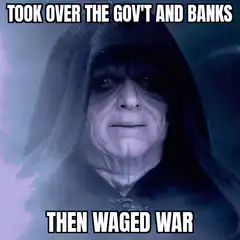 Palpatine took over the government and waged war