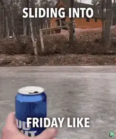 Sliding into Friday Like