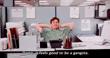 Dwight Schrute feels like a gangsta