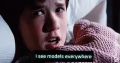 I see models everywhere