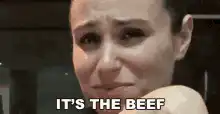 It's the beef