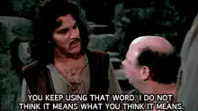 Inigo Montoya You Keep Using That Word