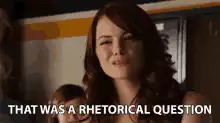Emma Stone That Was A Rhetorical Question