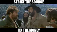 Strike the Source Fix the Money