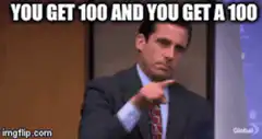Michael Scott You Get 100 And You Get A 100