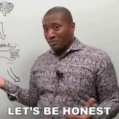 Let's Be Honest Man