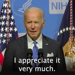 Joe Biden I appreciate it very much