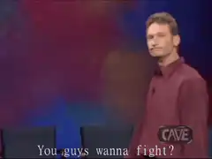 Comedian You guys wanna fight