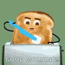 Toast Good Morning